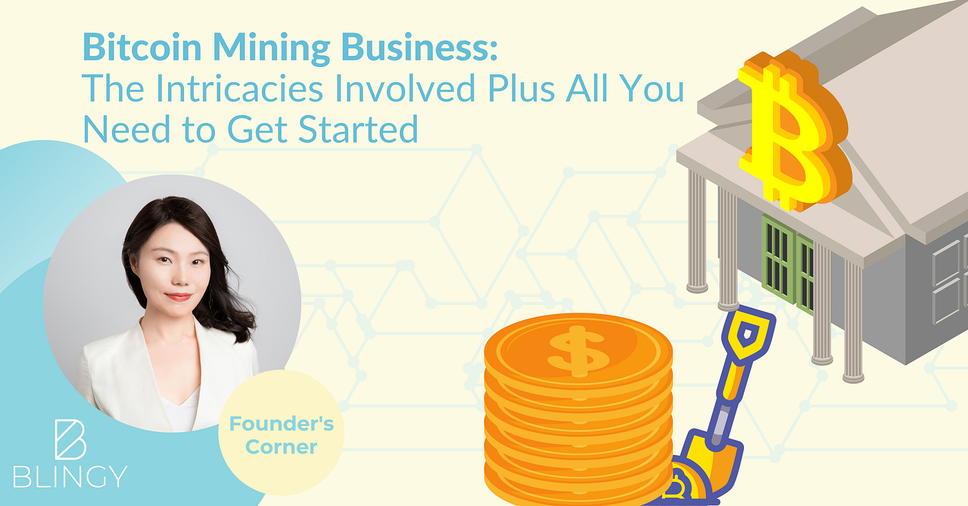 Bitcoin Mining Business: The Intricacies Involved Plus All You Need to Get  Started | by Joy Yuan | Medium