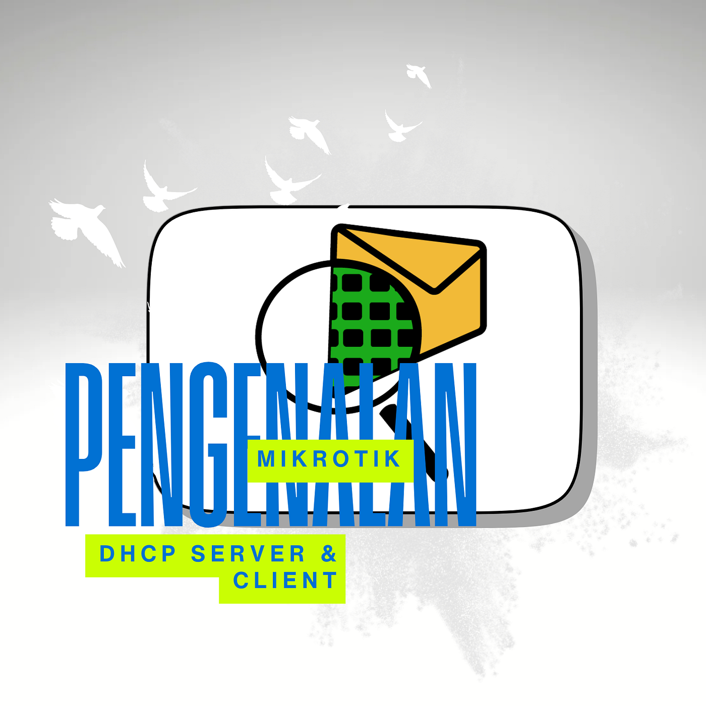 Pengenalan Mikrotik, DHCP Server & Client