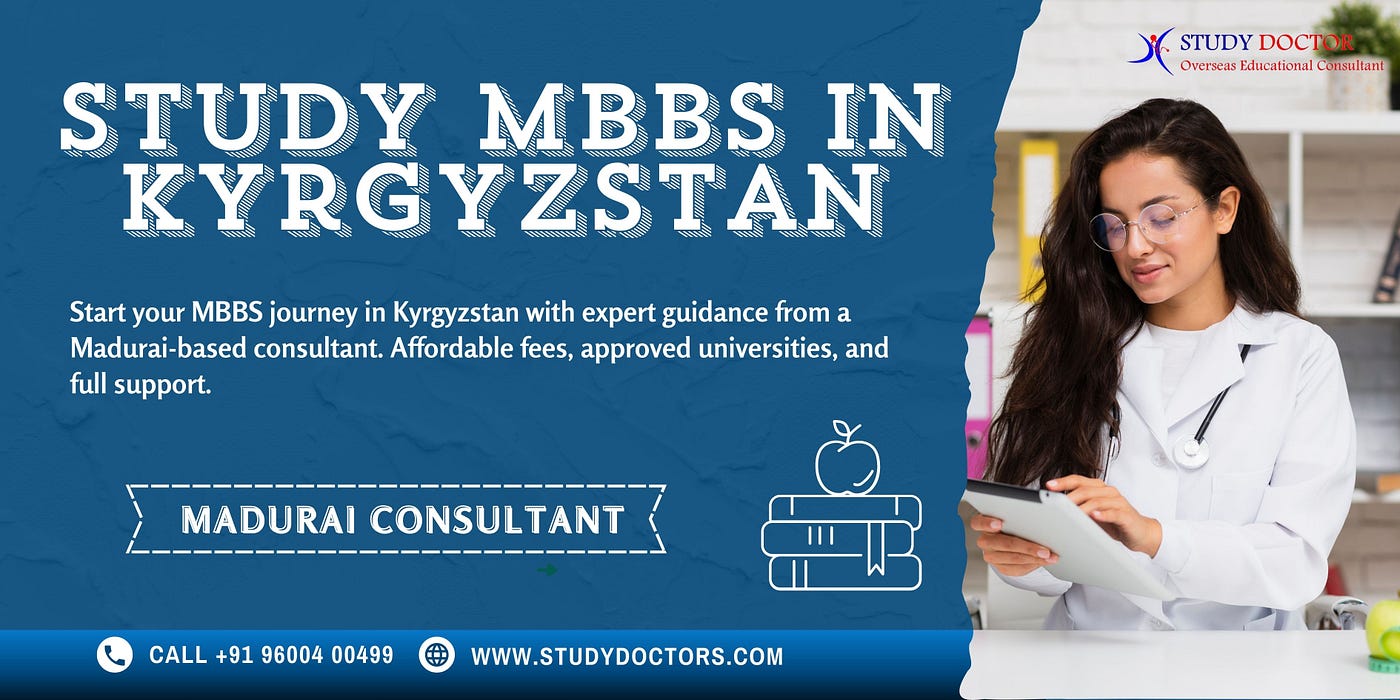 MBBS in Kyrgyzstan: An Affordable Path to a Global Medical Career with Study Doctor