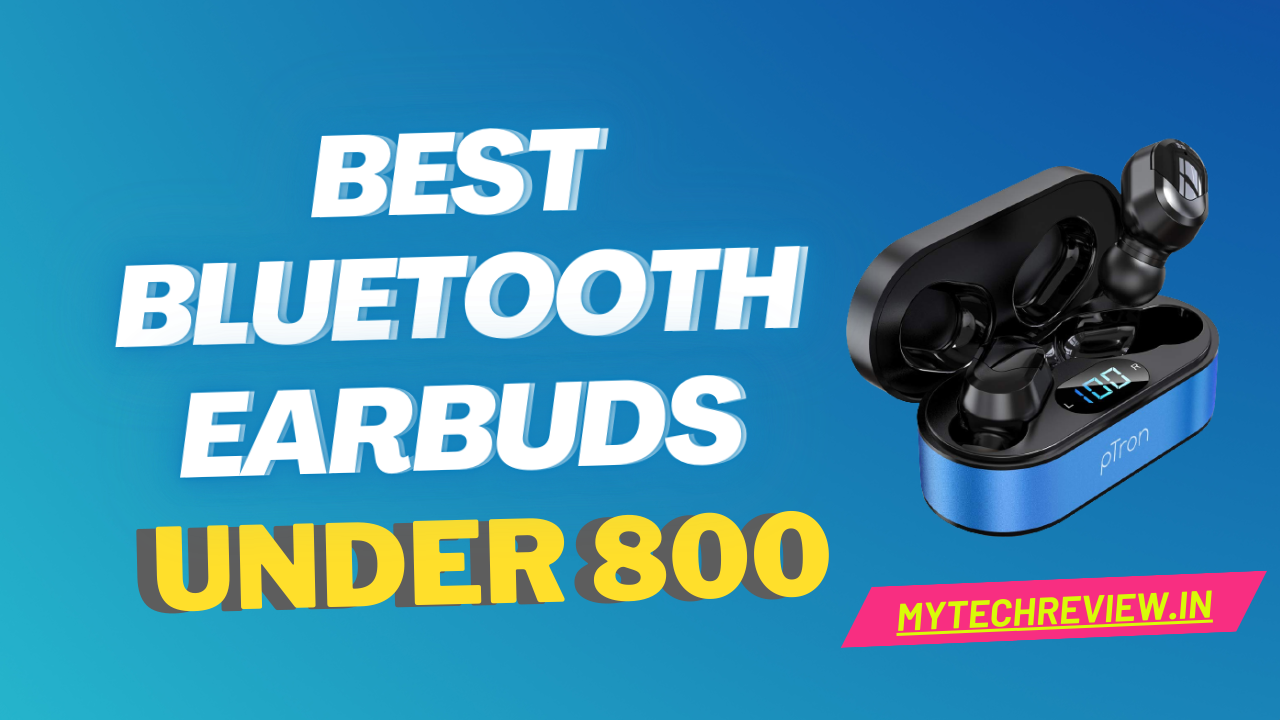 Best Bluetooth Earbuds Under 800 in India 2023 by Fayaz Ayan