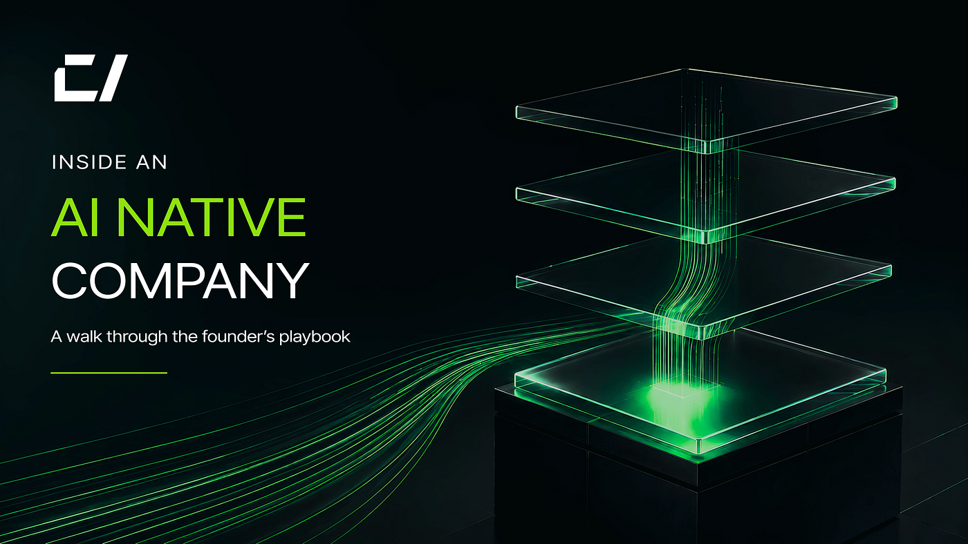 Inside an AI-Native Company: A Walk Through the Founder’s Playbook
