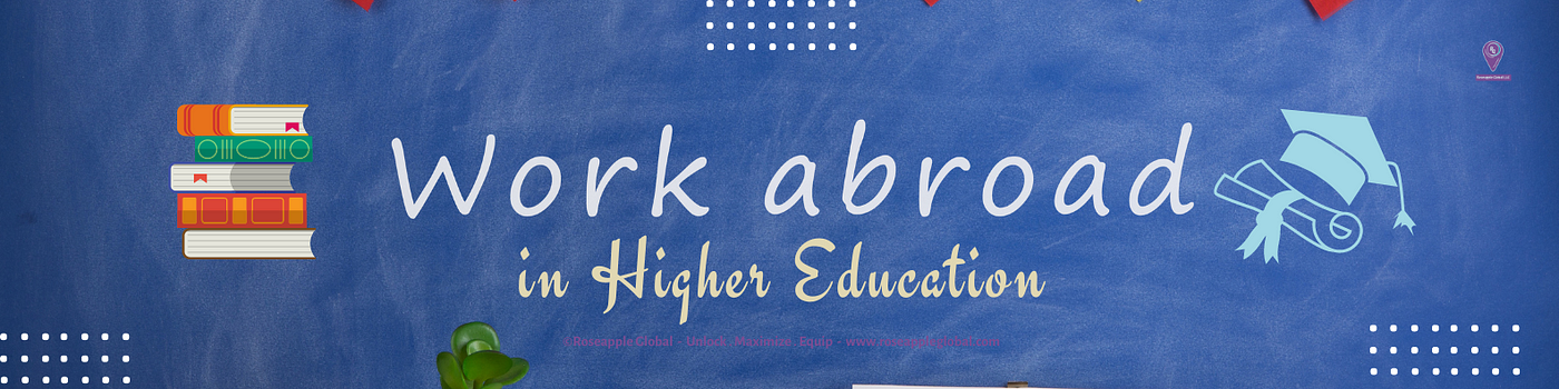 Words “ Work Abroad in Higher Education” on blue background with stack or books and cap/scroll on the side of the words.