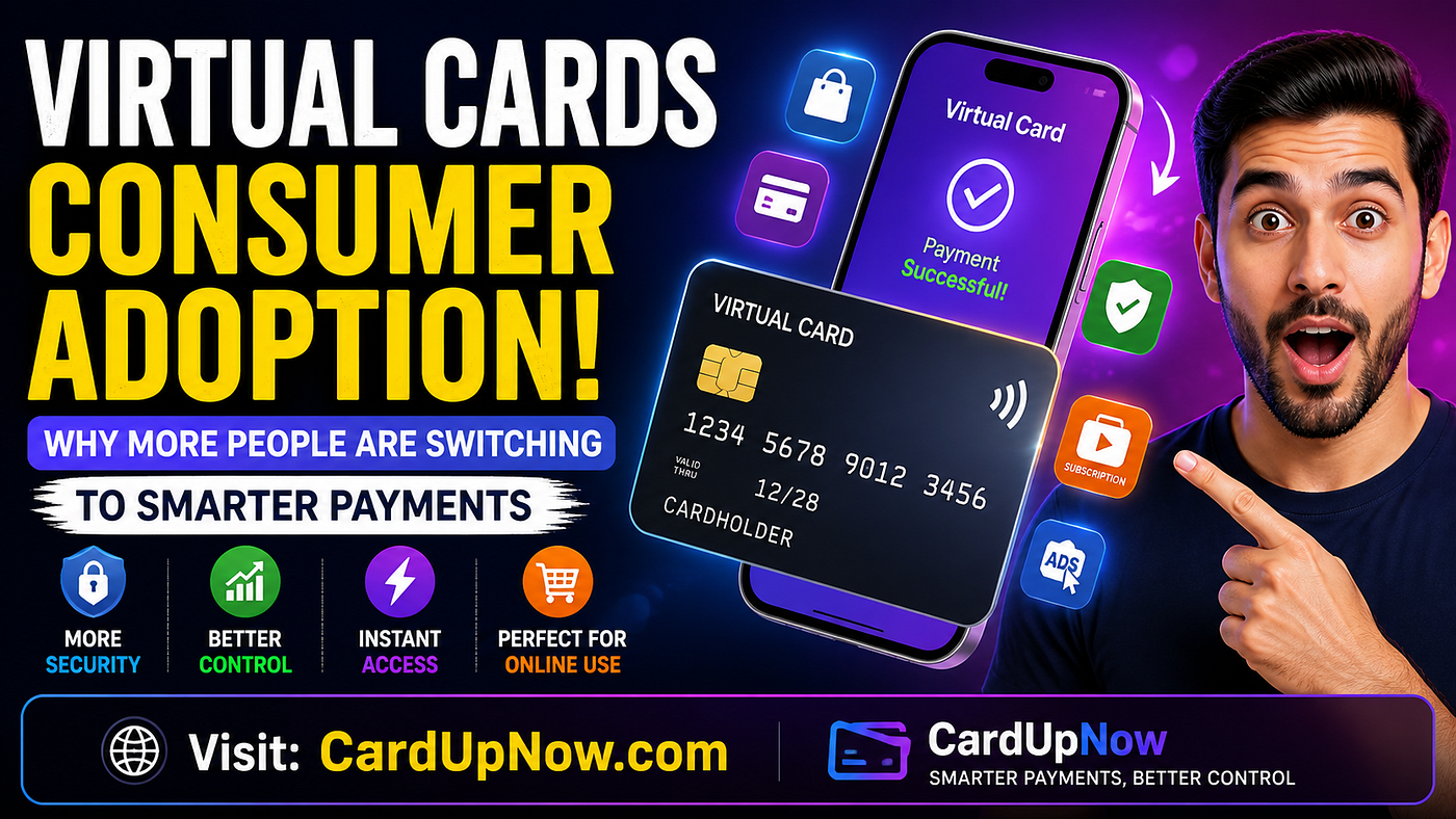 Virtual Cards Consumer Adoption: Why More People Are Switching