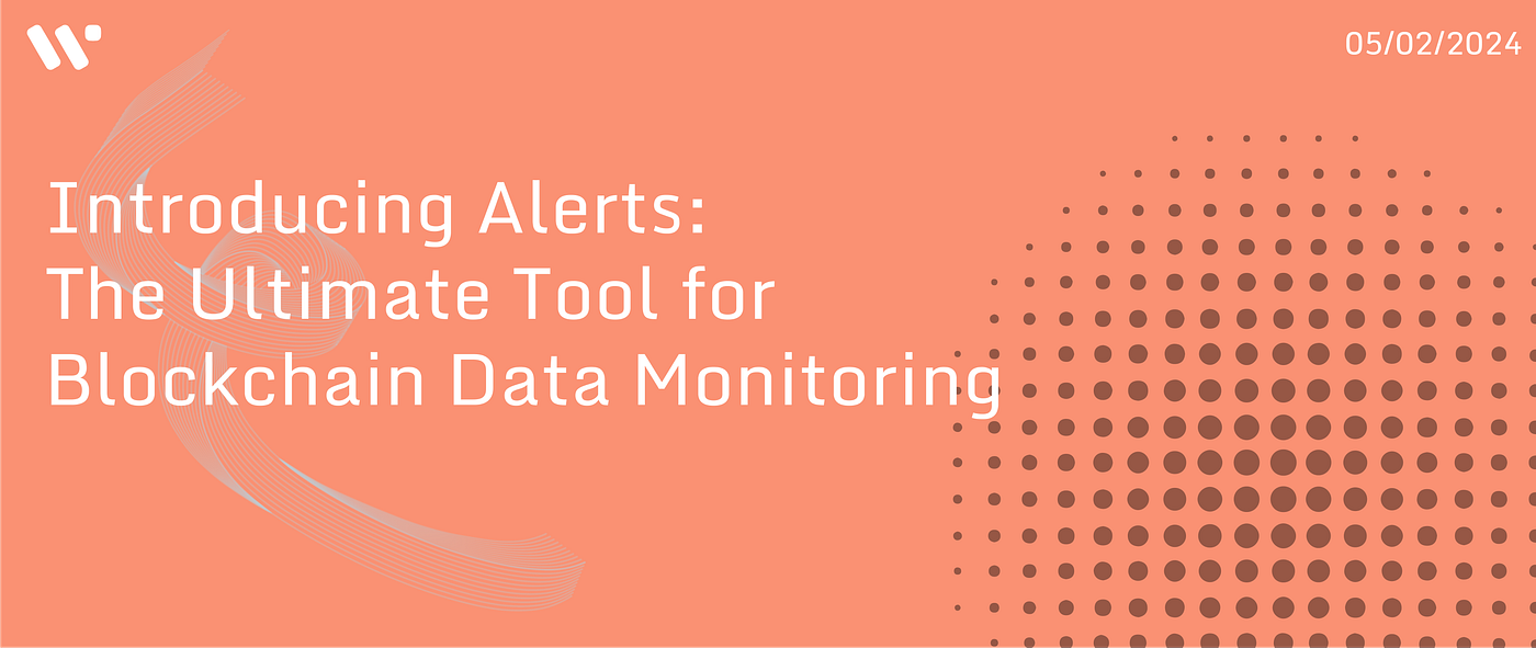 Introducing Alerts: The Ultimate Tool for Blockchain Data Monitoring | by  wevr.ai | Medium