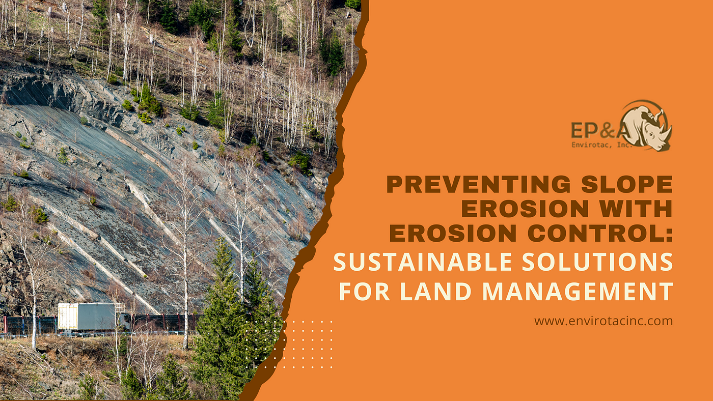 Preventing Slope Erosion With Erosion Control: Sustainable