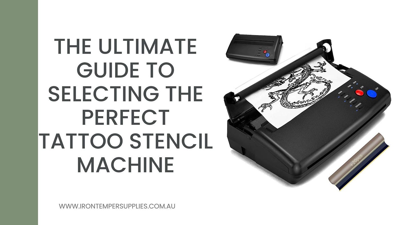 The Ultimate Guide to Selecting the Perfect Tattoo Stencil Machine, by  Iron Temper Supplies