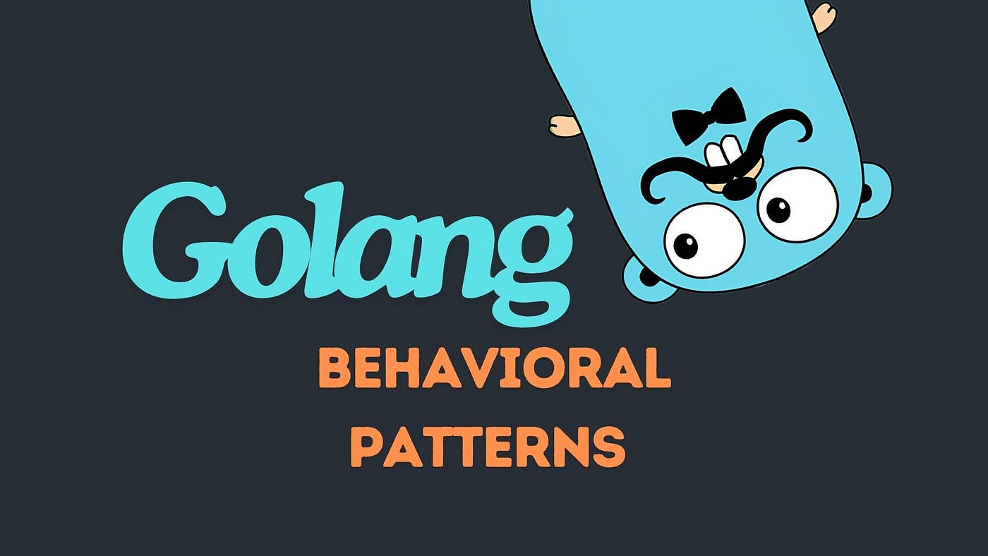 Golang Design Patterns: Behavioral Patterns