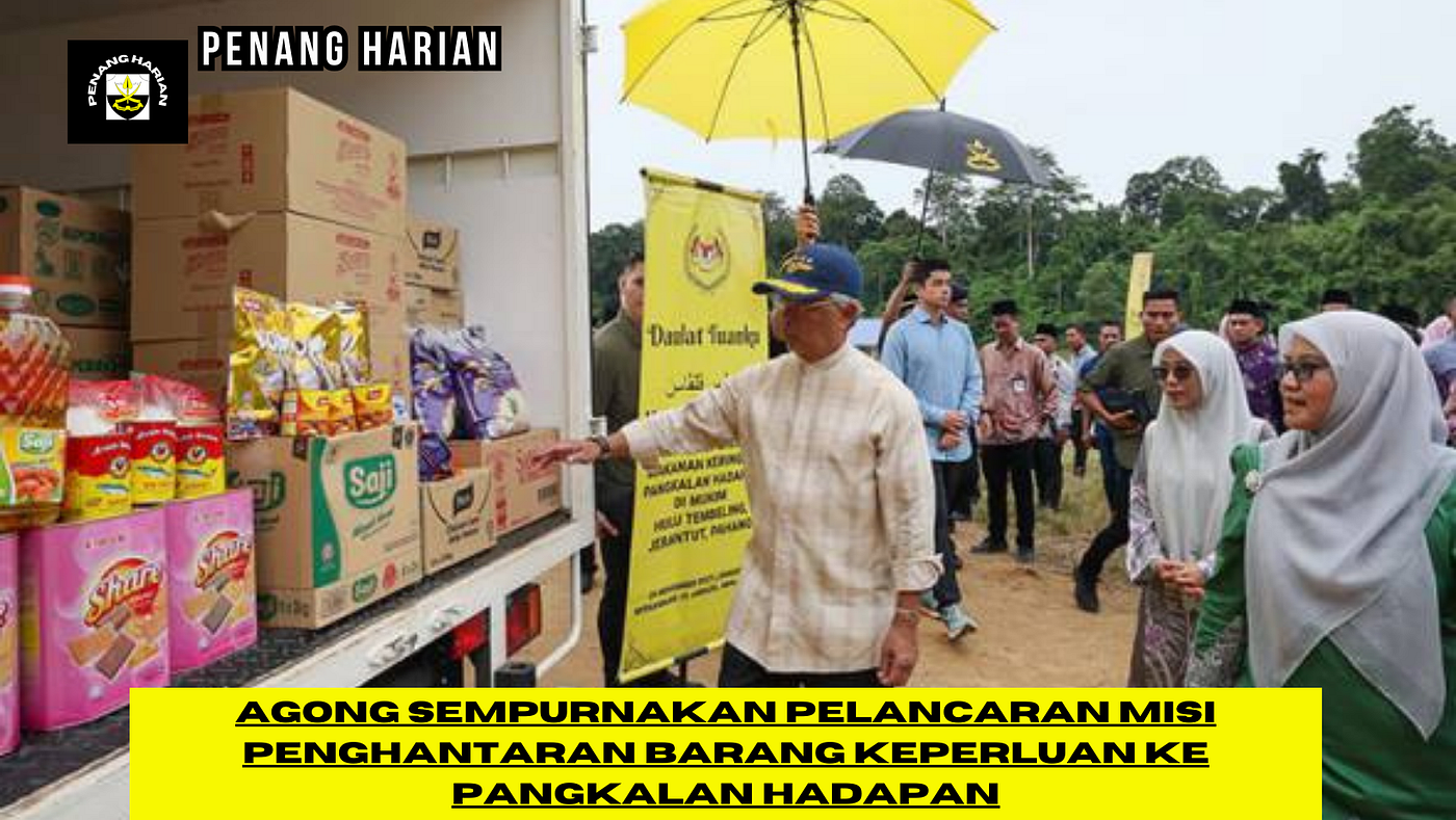 Agong sempurnakan pelancaran Misi Penghantaran Barang Keperluan Ke Pangkalan Hadapan