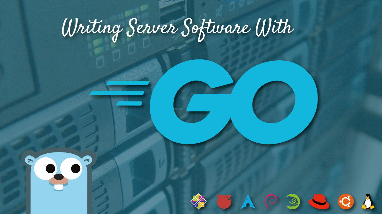 Writing Server Software With Go. I've written a variety of