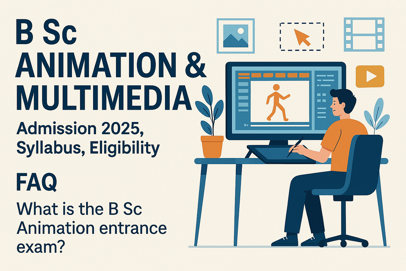 B.Sc Animation & Multimedia: Admission 2025, Syllabus, Eligibility