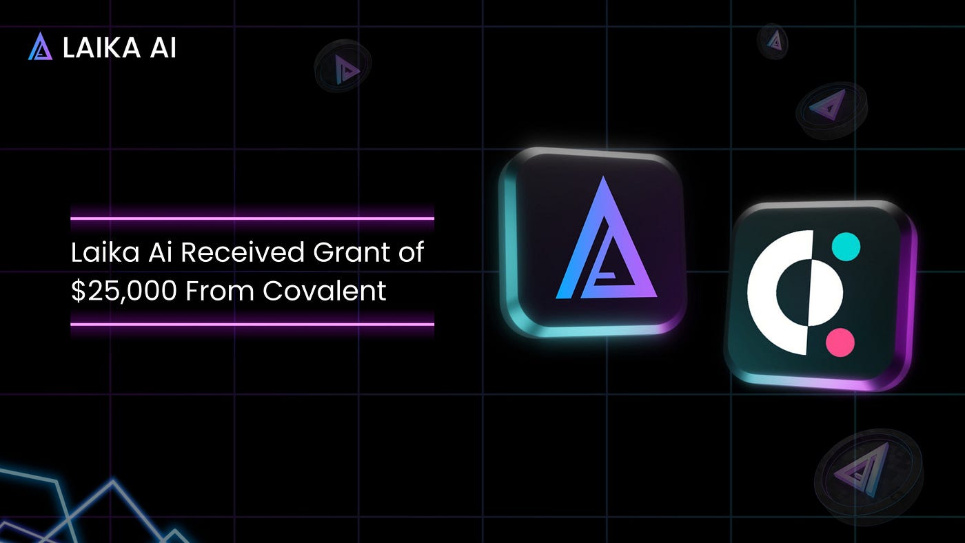 Covalent Boosts Laika AI with $25,000 Grant to Elevate On-Chain  Intelligence | by LAIKA AI | Medium