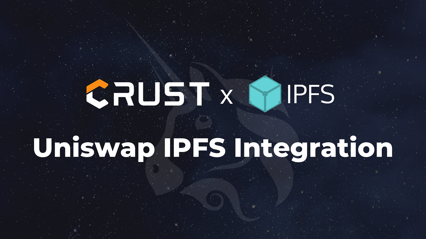 Decentralized Uniswap Interface Hosting on IPFS | by Crust Network |  CrustNetwork | Medium