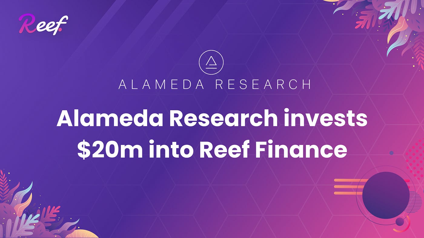 Alameda Research Invests $20 Million Into REEF Finance | by Reef | Reef |  Medium