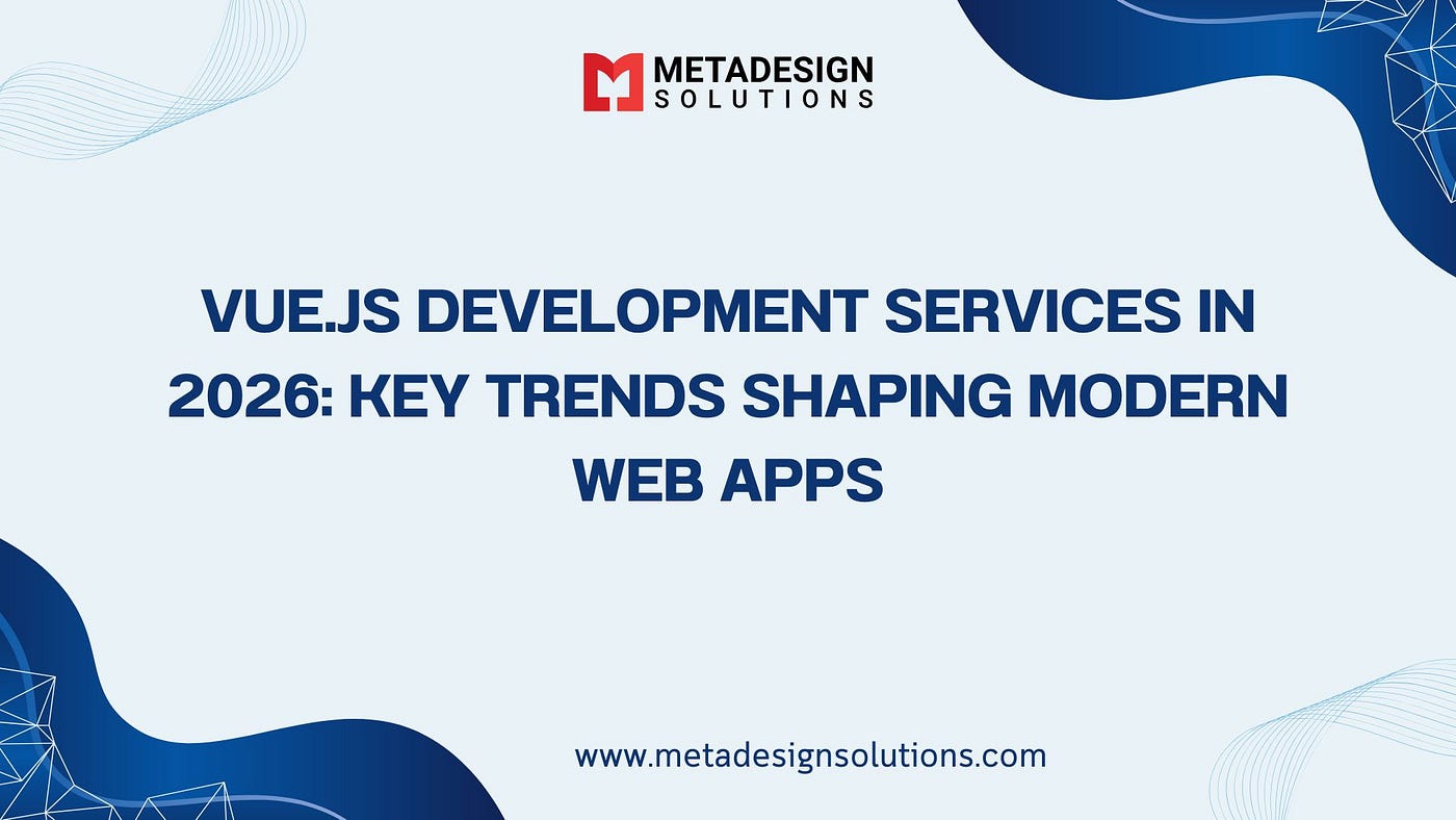 Vue.js Development Services in 2026: Key Trends Shaping Modern Web Apps