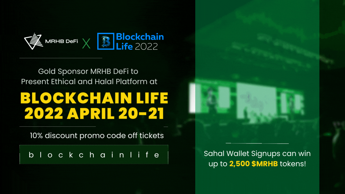Gold Sponsor MRHB DeFi to Present Ethical and Halal Platform at Blockchain  Life 2022 April 20–21 | by YPRS | Coinmonks | Medium