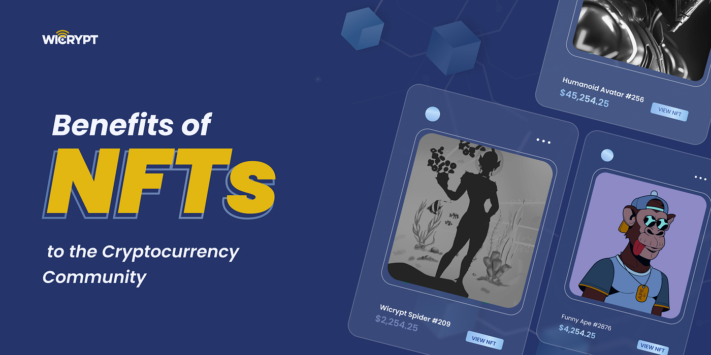 Benefits Of NFTs To The Crypto Community | by Olamobisi Fagoyinbo | Wicrypt  | Medium