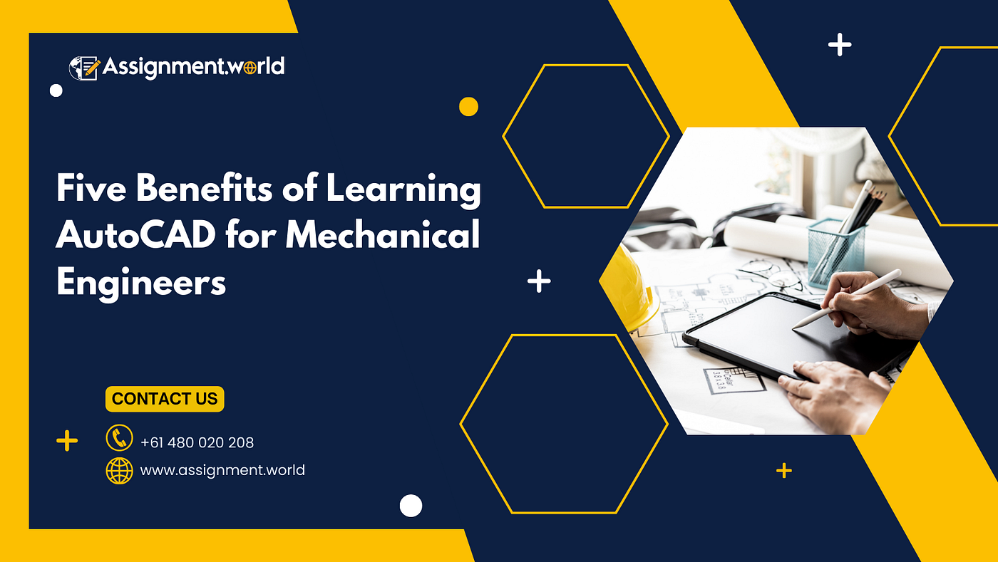 Five Benefits of Learning AutoCAD for Mechanical Engineers