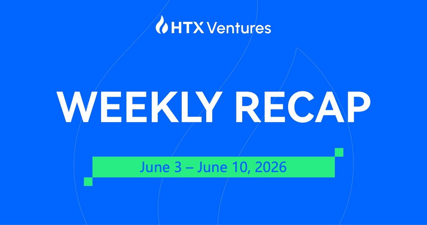 HTX Ventures Weekly Recap (3 June 2026–10 June)