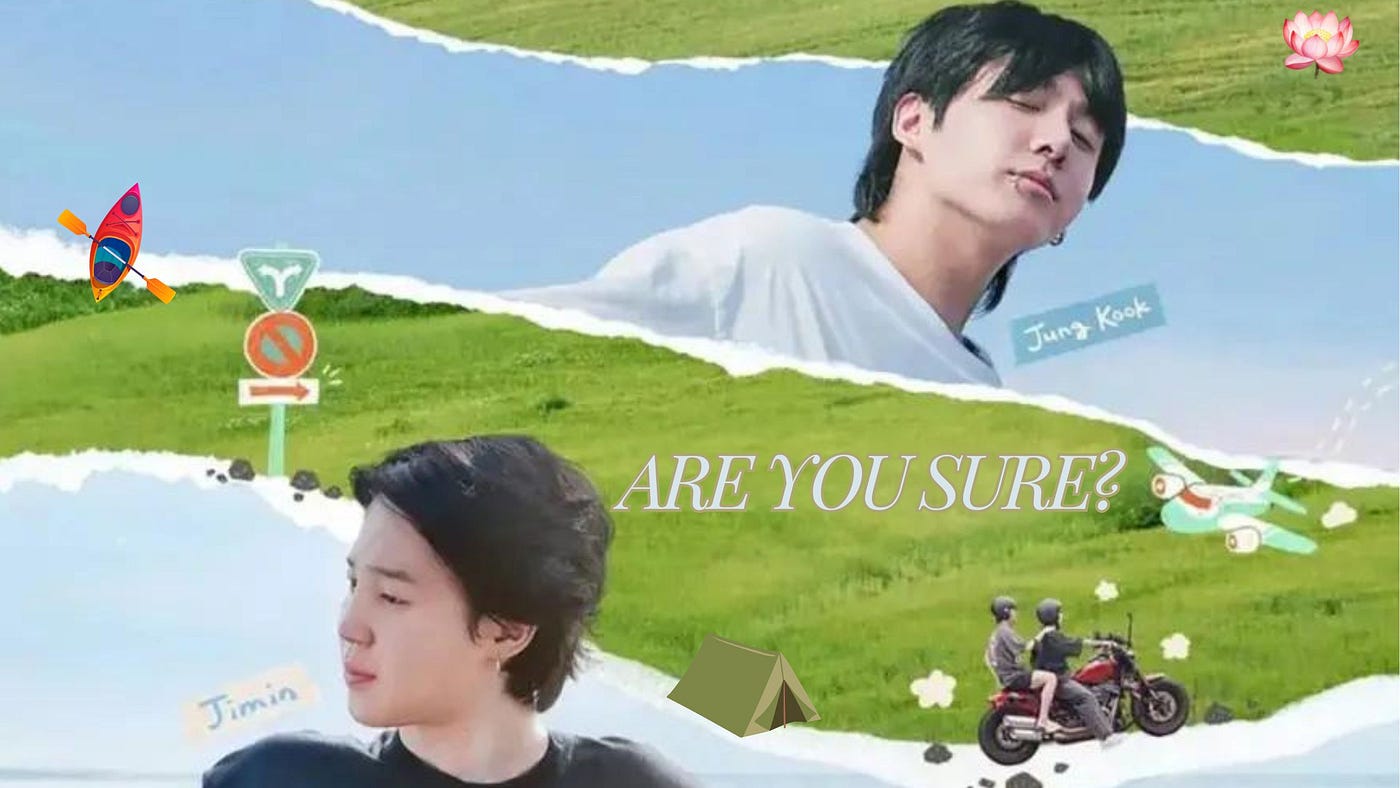 Are You Sure?: A travel show with Bts Jimin and Jungkook | by
