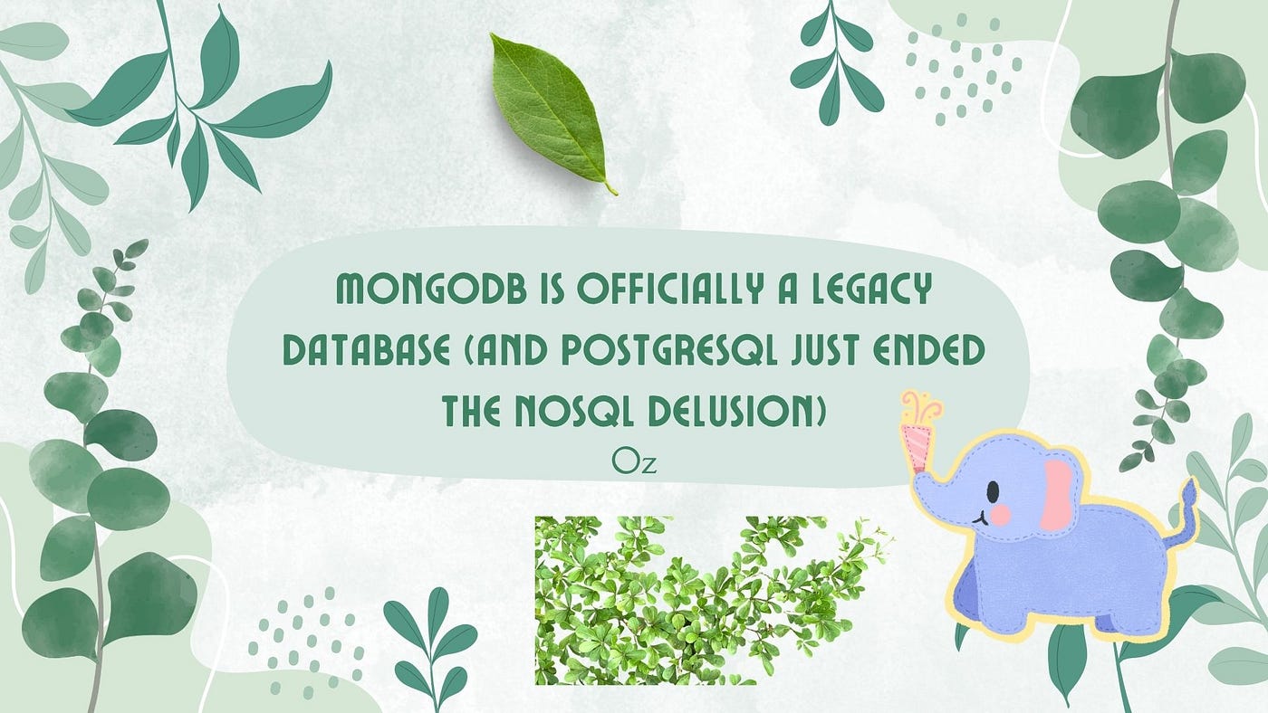 MongoDB is Officially a Legacy Database (And PostgreSQL Just Ended the NoSQL Delusion)