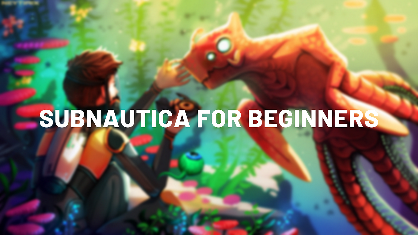 Subnautica guide: everything from food and water to tips and tricks. | by  LH2 | Medium