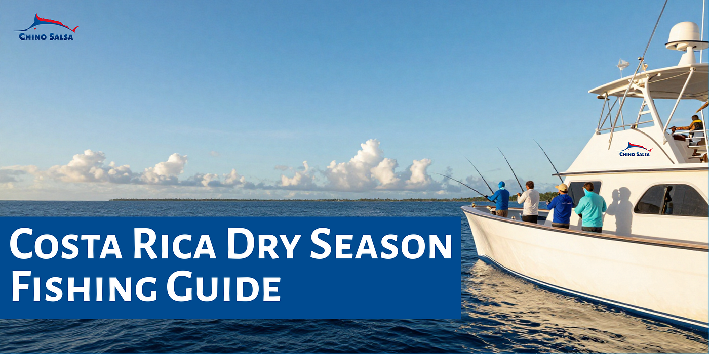 Costa Rica Dry Season Fishing Guide