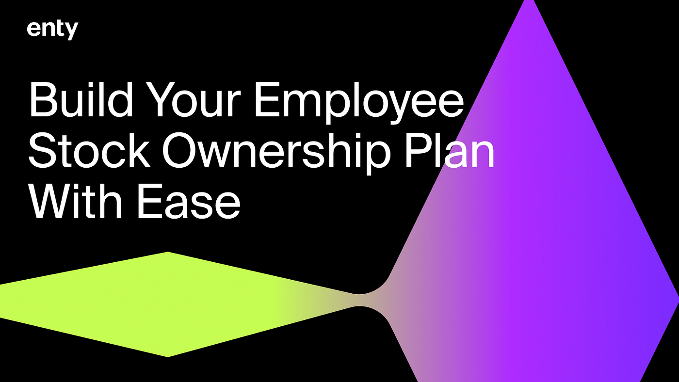 Build Your Employee Stock Ownership Plan With Ease: Automated ESOP on Enty