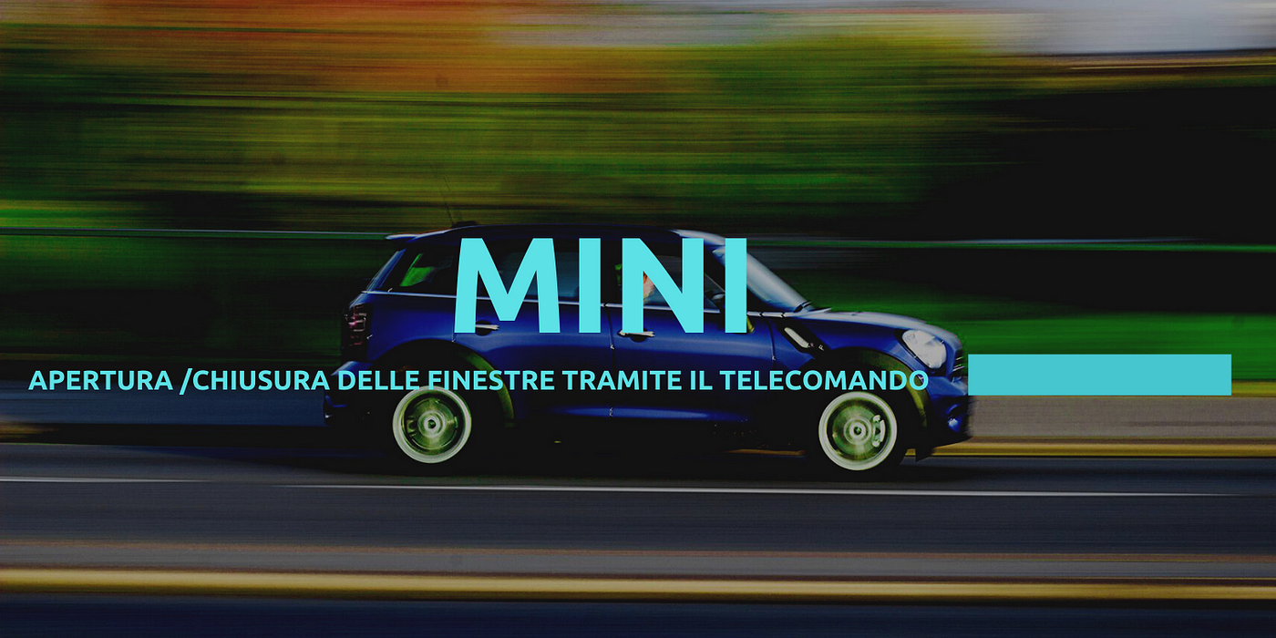Come abilitare l`apertura e la chiusura delle finestre tramite il  telecomando su Mini? | by Tsvetelina Georgieva | Carista Italia | Medium