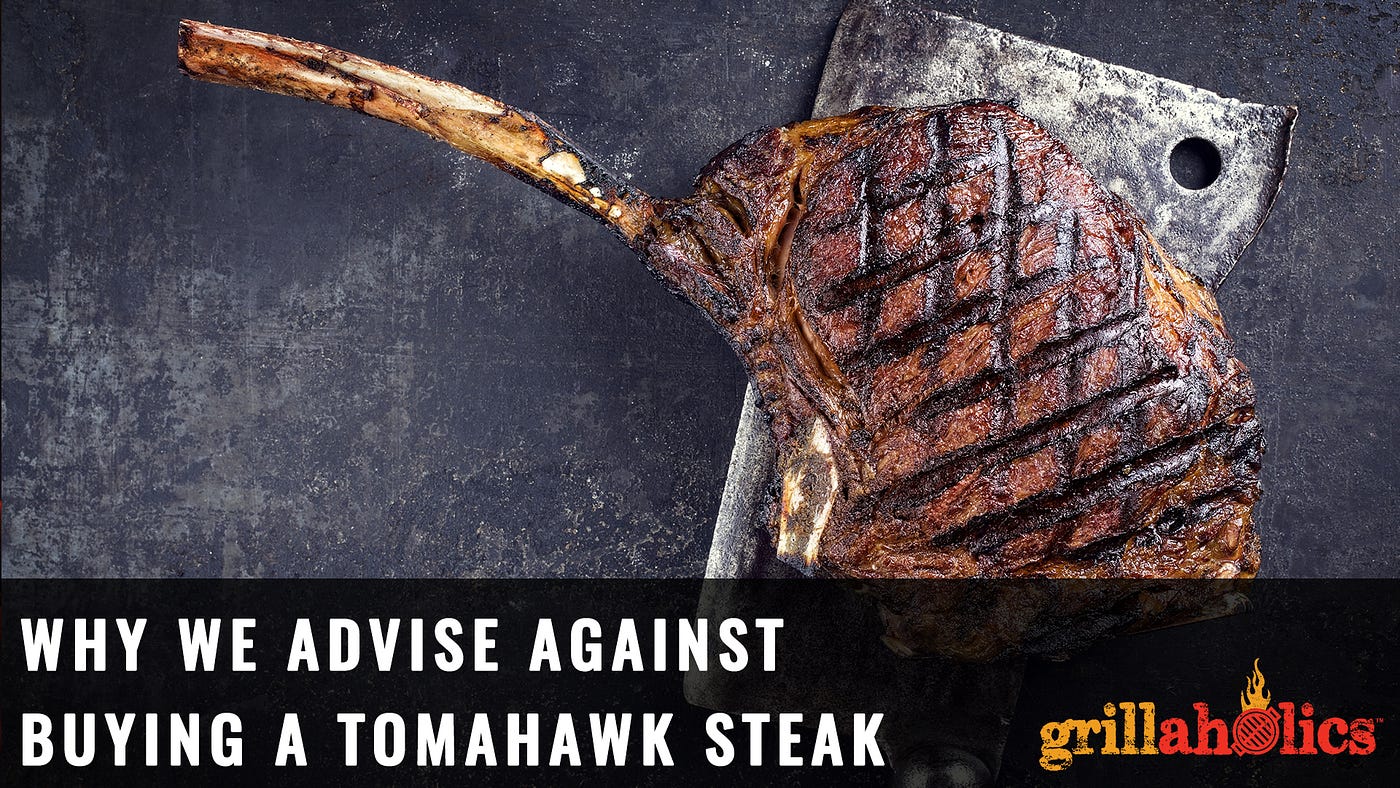 Why We Advise AGAINST Buying a Tomahawk Steak