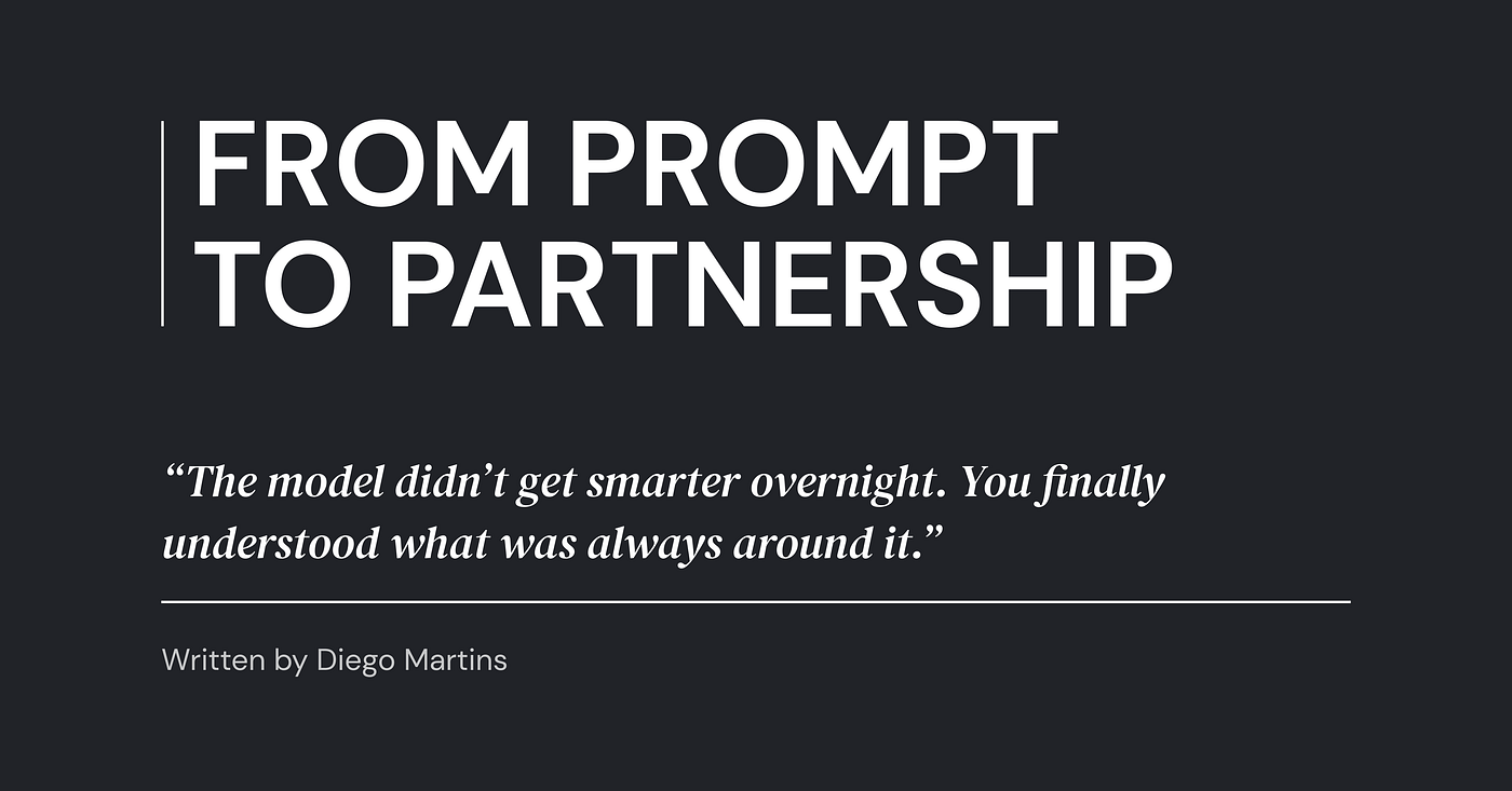 From Prompt to Partnership