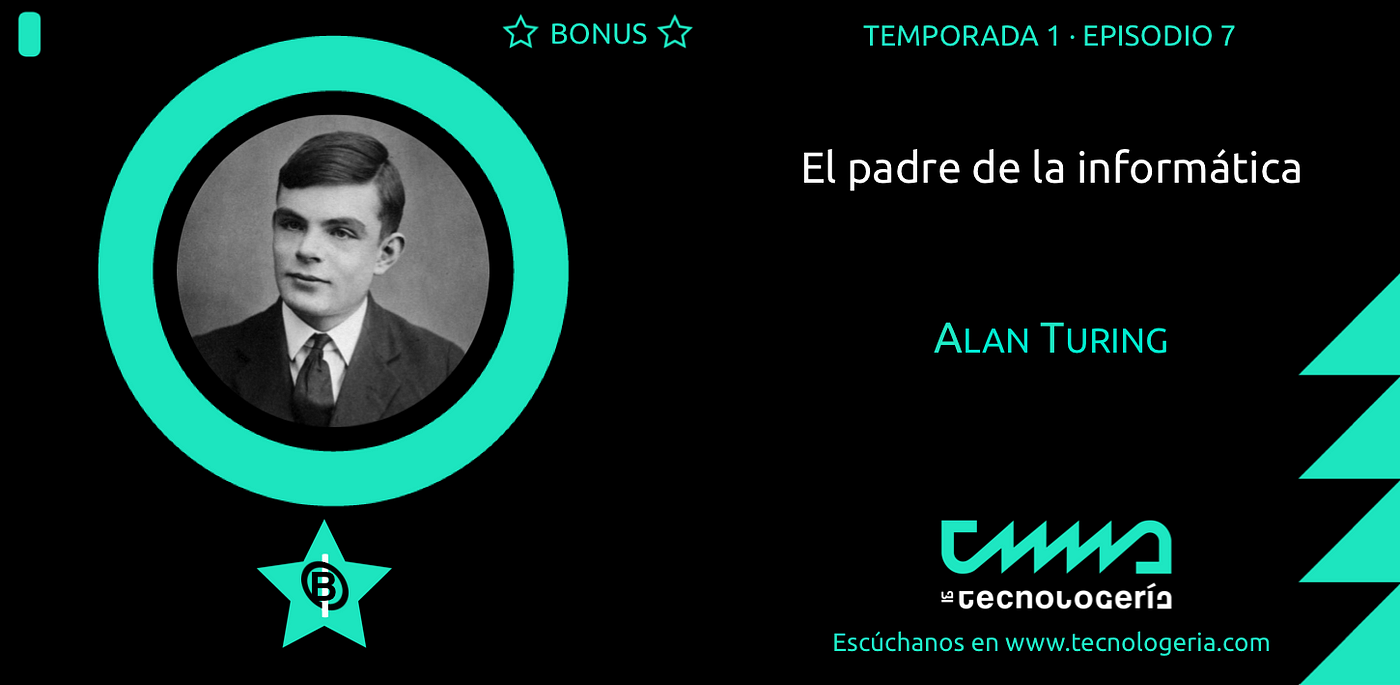 Alan Turing, el padre de la informática | by La Tecnologería Radio | Medium