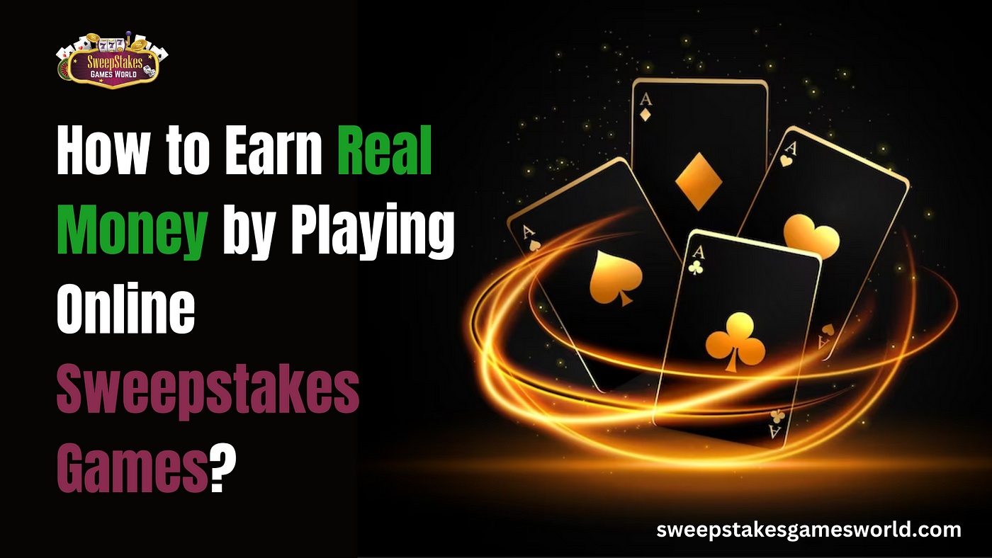 How to Earn Real Money by Playing Online Sweepstakes Games?, by Krishna  kumari