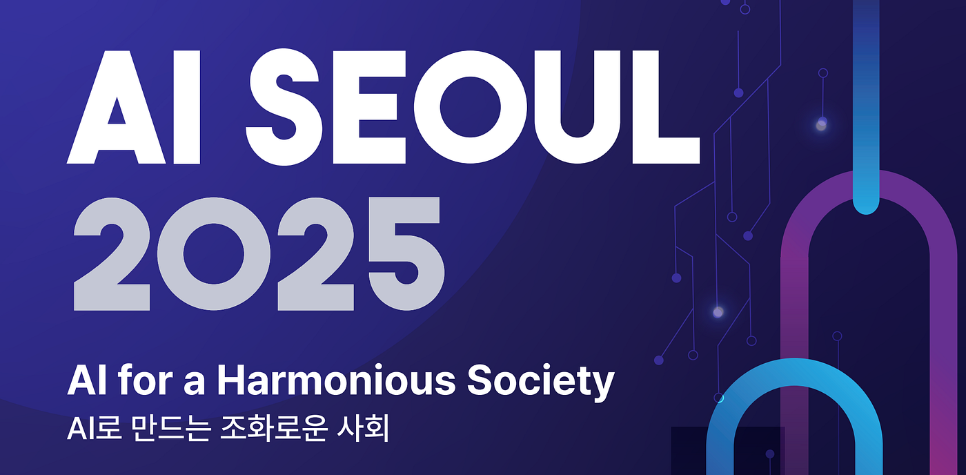 AI SEOUL 2025. AI로 만드는 조화로운 사회(AI for a Harmonious… | by Mossland |  Mossland Blog | Medium