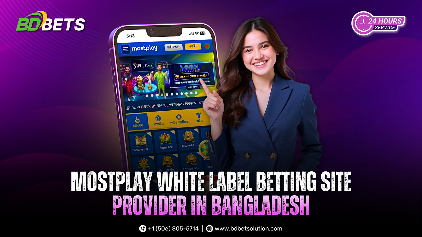 Mostplay Betting Website Provider in Bangladesh: Launch a Modern White Label Betting Platform