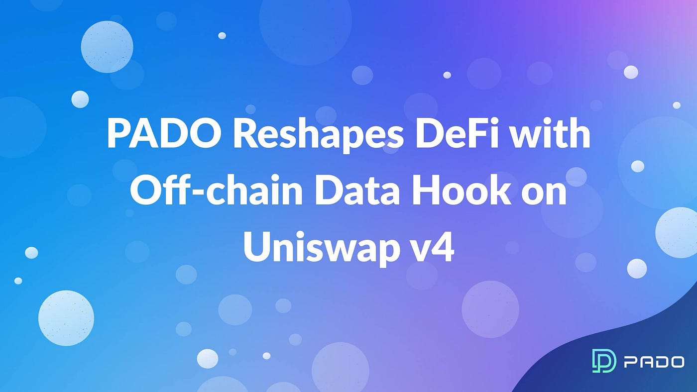 PADO Reshapes DeFi with Off-chain Data Hook on Uniswap v4 | by Primus Labs  | Medium