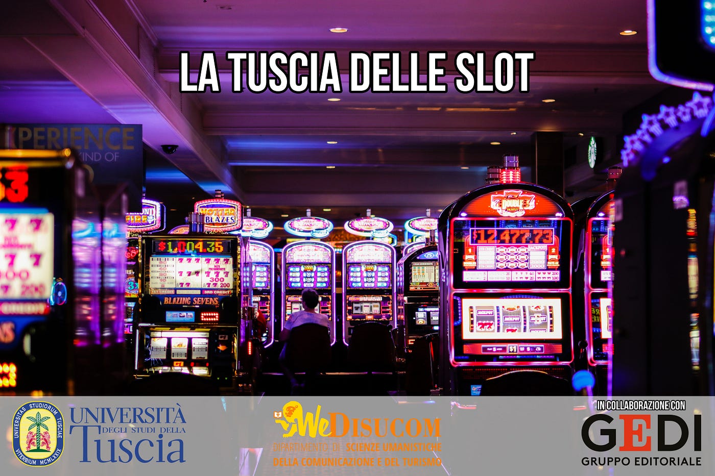 LA TUSCIA DELLE SLOT