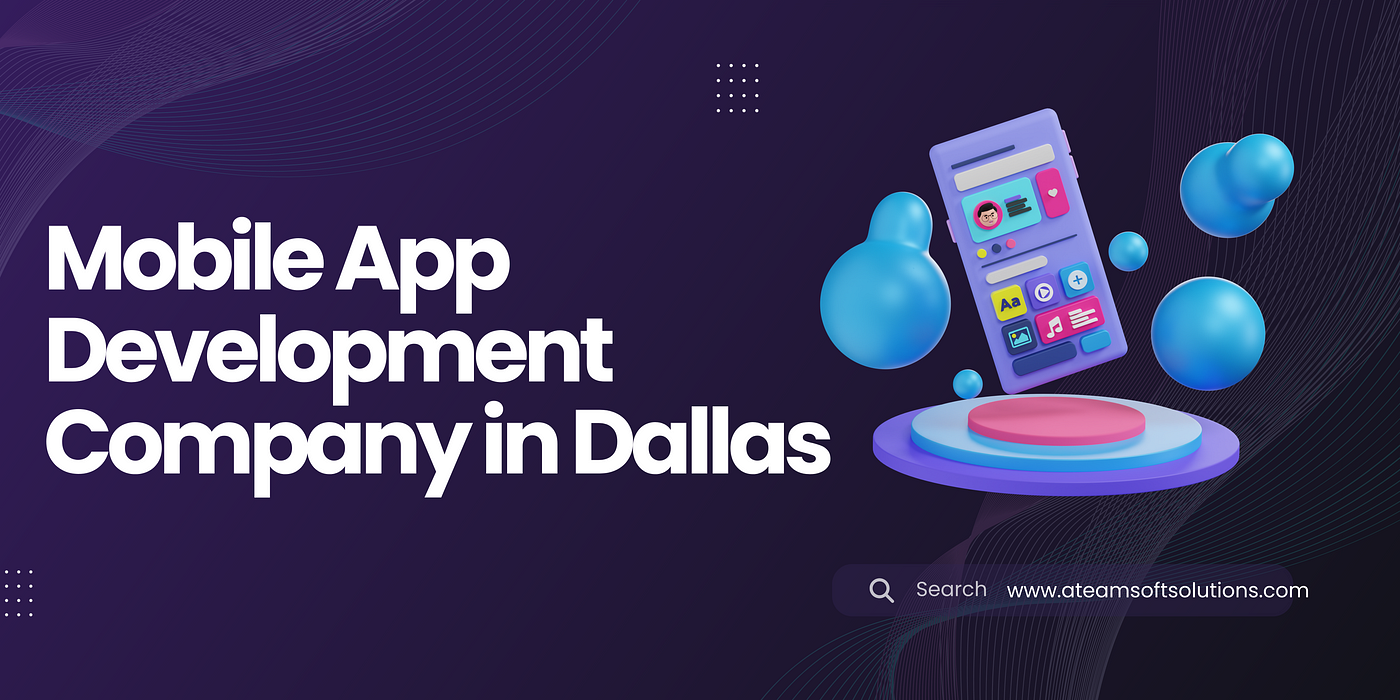 Transforming Digital Experiences: Discover the Top Mobile App Development  Company in Dallas | by Praveenjohny | Medium