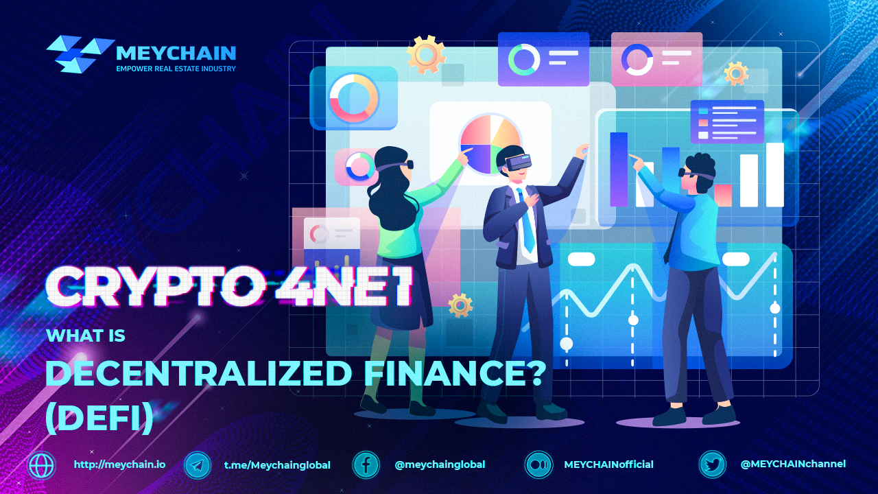 Crypto 4NE1] Understanding Decentralized Finance (DeFi) | by MEYCHAIN  OFFICIAL | Medium