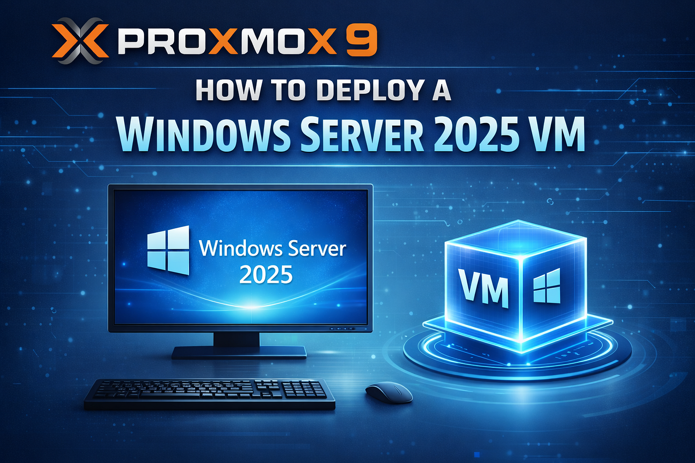 Proxmox 9 — How to deploy a Windows Server 2025 VM | by Genesta