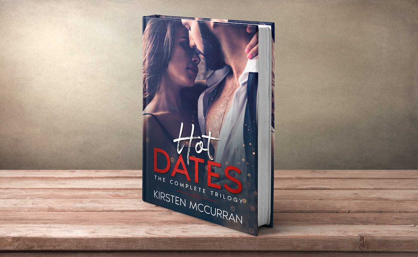 Excerpt from Hot Dates The Complete Trilogy by Kirsten McCurran ACHE (Authors of Cuckold and Hotwife Erotica) Medium