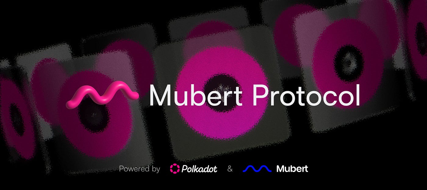Mubert goes Web3 — building a Data Chain for Creator Economy, supported by Polkadot