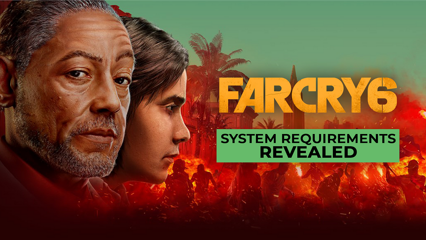 Far Cry 6 System Requirements Revealed | Medium
