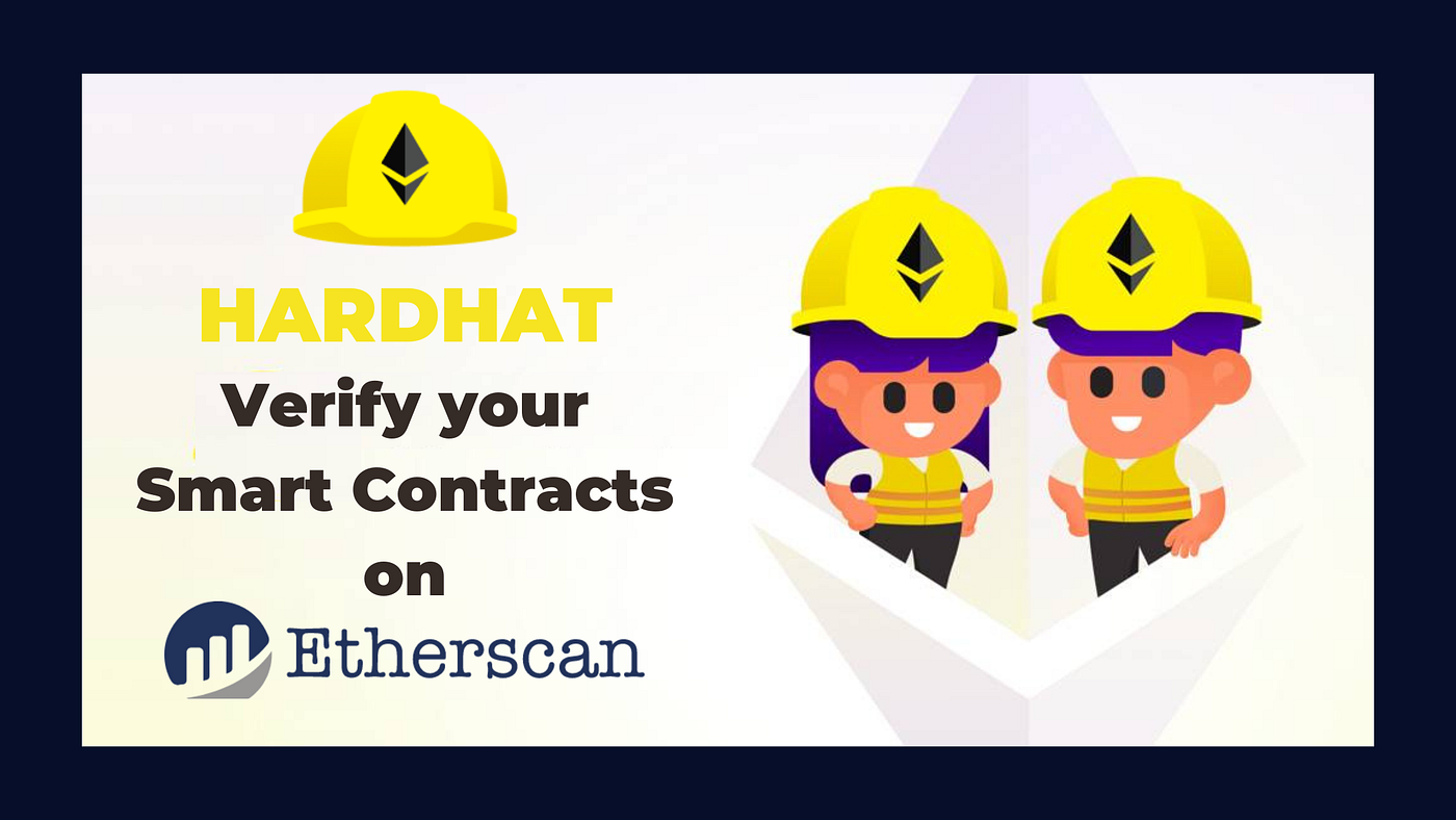 Verify your Smart Contracts on Etherscan Programmatically using Hardhat |  by Ali Murtaza Memon | Coinmonks | Medium