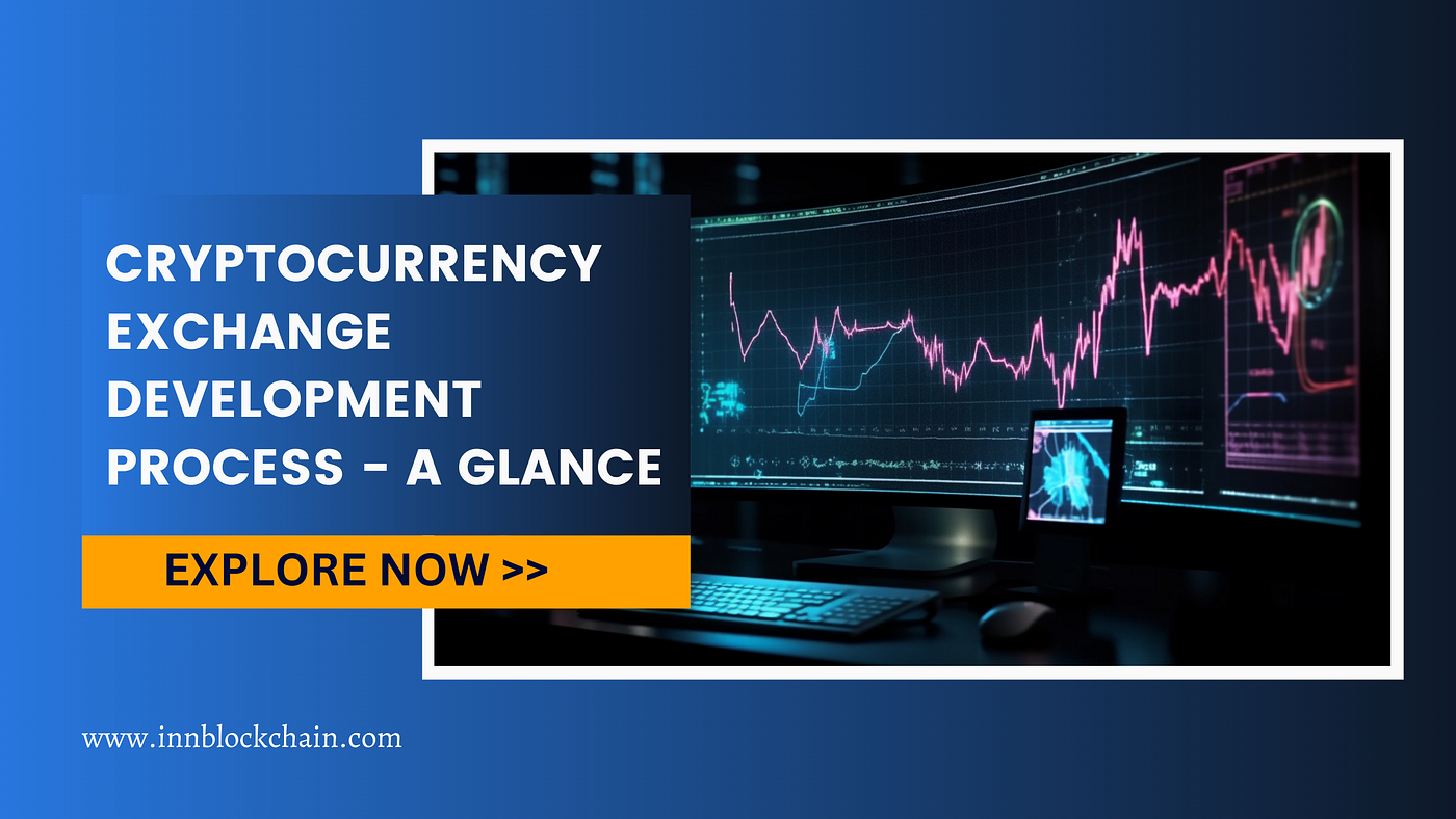 Cryptocurrency Exchange Development Process - A Glance | Medium