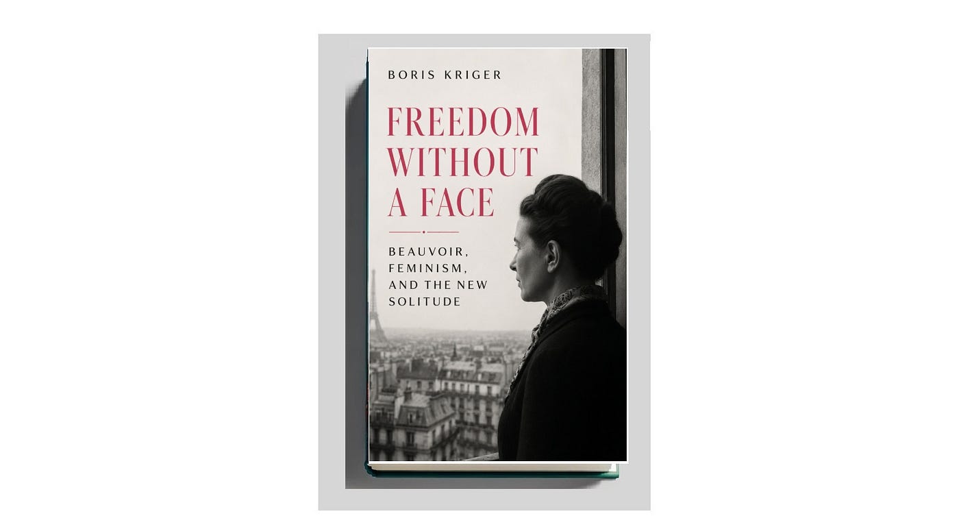 Freedom Without a Face: Beauvoir, Feminism, and the New Solitude