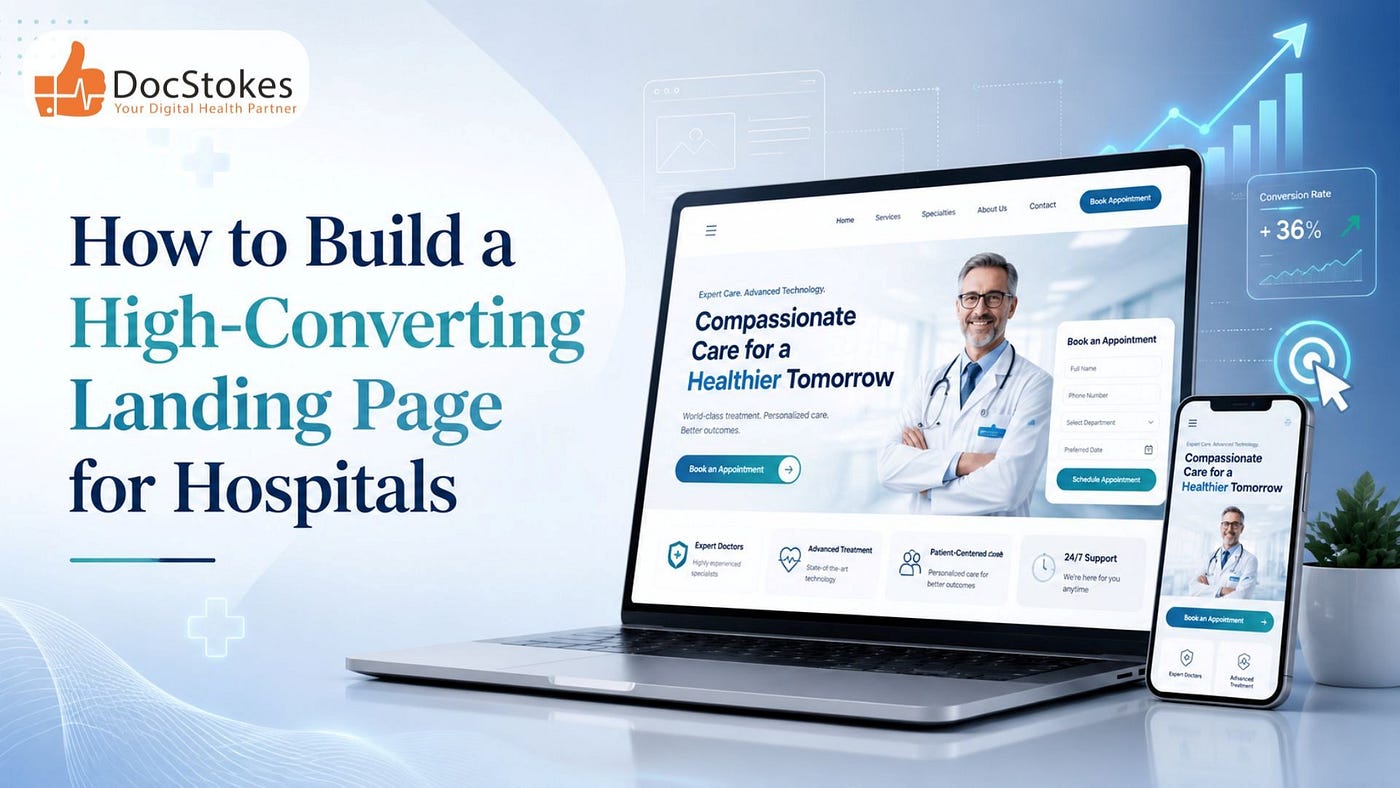 How to Build a High-Converting Landing Page for Hospitals