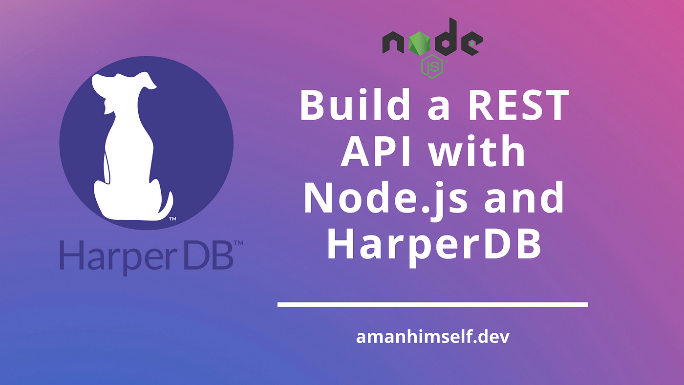 Build a REST API with Node.js and HarperDB | by Aman Mittal | Level Up  Coding