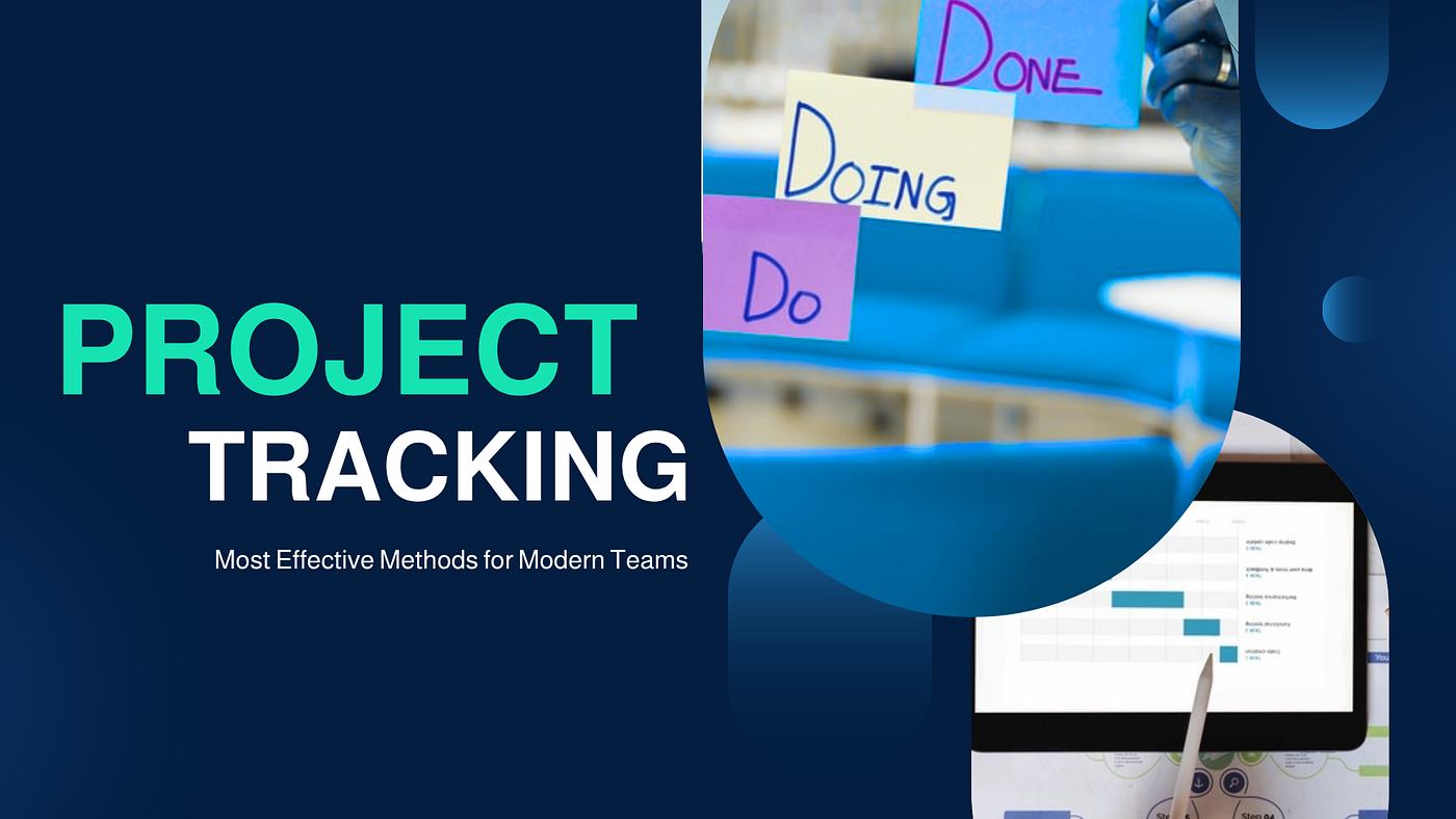 What Are the Most Effective Project Tracking Methods for Modern Teams?