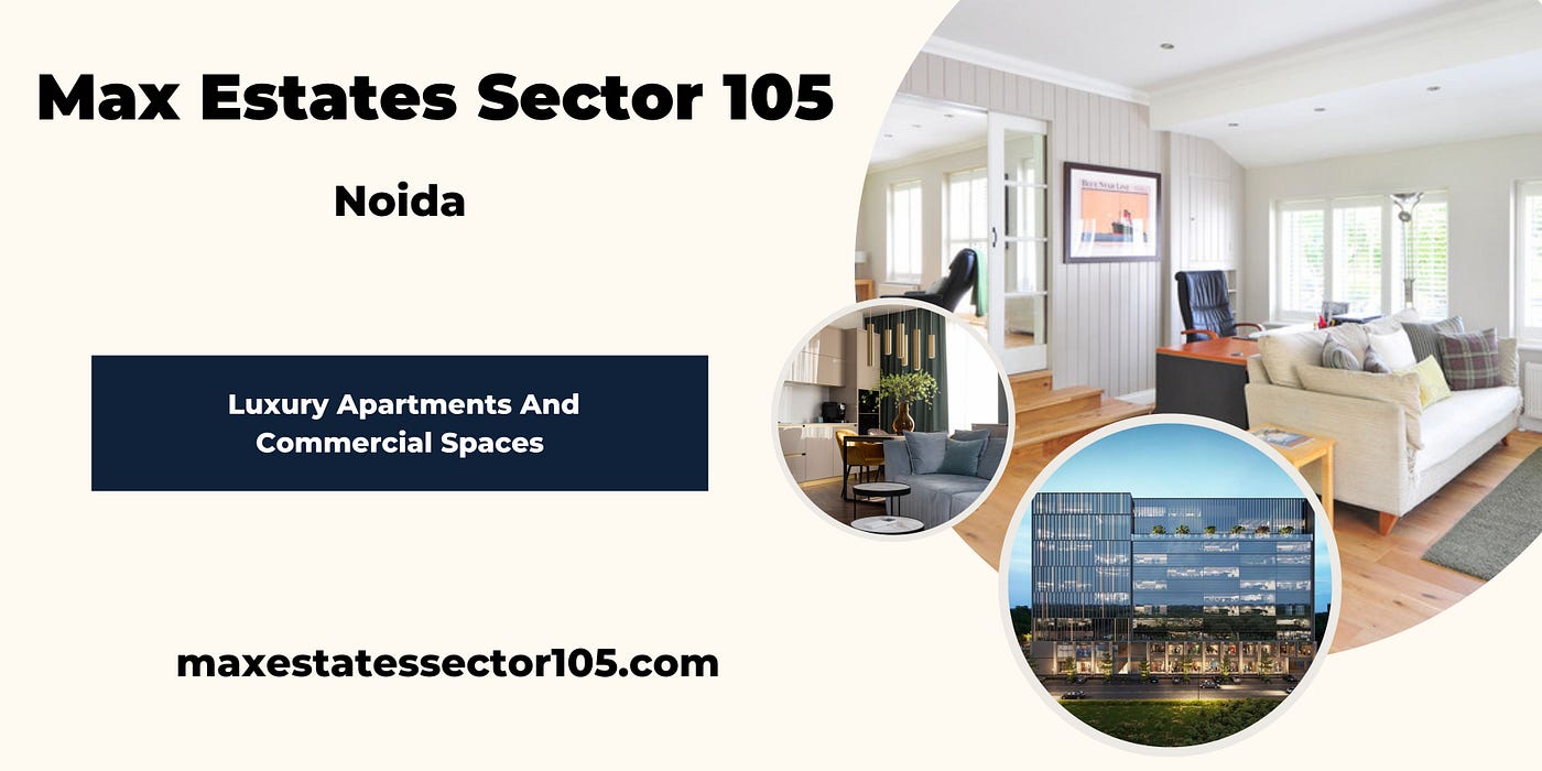 Max Estates Sector 105 Noida — Feel Yourself At Home