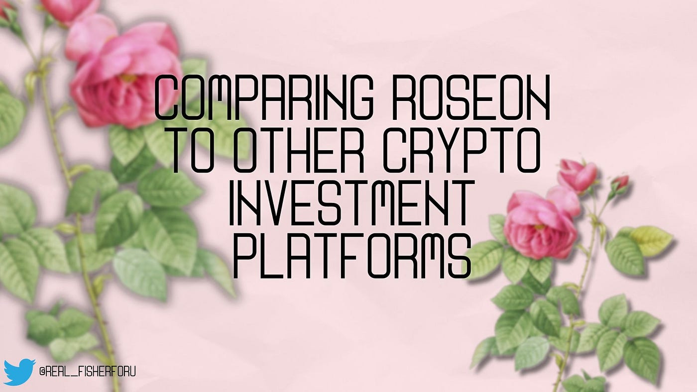 Comparing Roseon to Other Crypto Investment Platforms | by Fishman | Medium